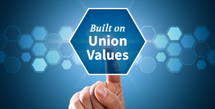 Built on Union Values